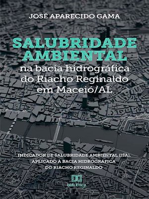 cover image of Salubridade ambiental na bacia hidrográfica do Riacho Reginaldo em Maceió/AL